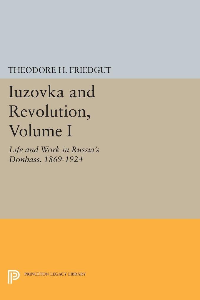 Iuzovka and Revolution Volume I