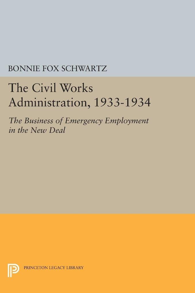 The Civil Works Administration 1933-1934