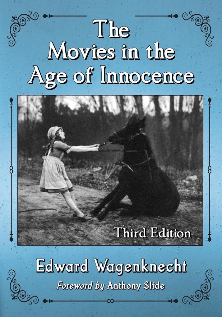 The Movies in the Age of Innocence 3d ed.