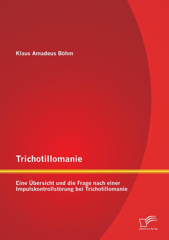 Trichotillomanie: Eine Übersicht und die Frage nach einer Impulskontrollstörung bei Trichotillomanie