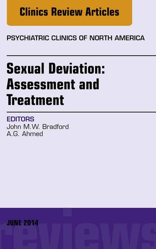 Sexual Deviation: Assessment and Treatment An Issue of Psychiatric Clinics of North America
