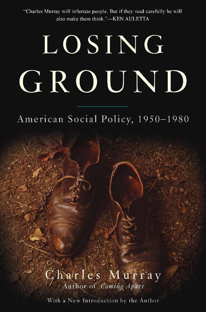 Losing Ground (10th Anniversary Edition) - Charles Murray