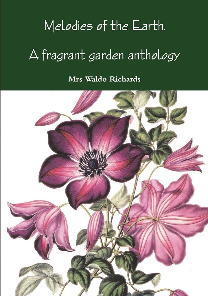 Melodies of Earth. A fragrant garden antholoogy