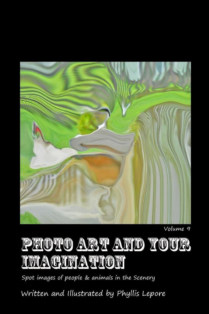 Photo Art and Your Imagination volume 9