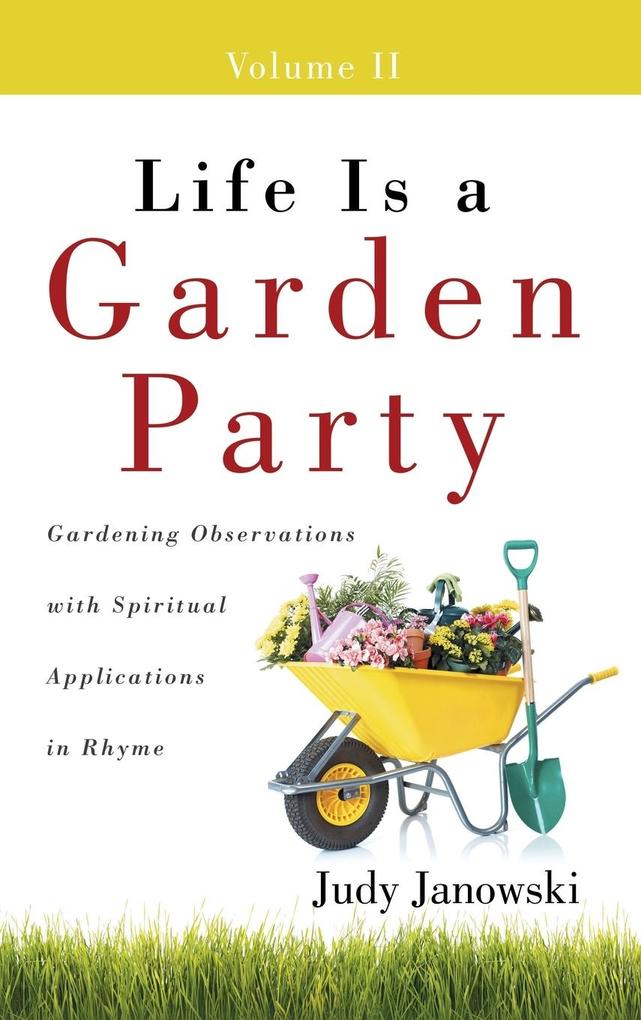 Life Is a Garden Party Volume II