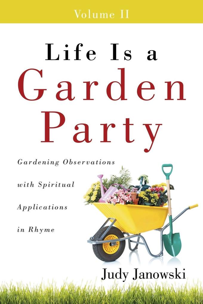 Life Is a Garden Party Volume II