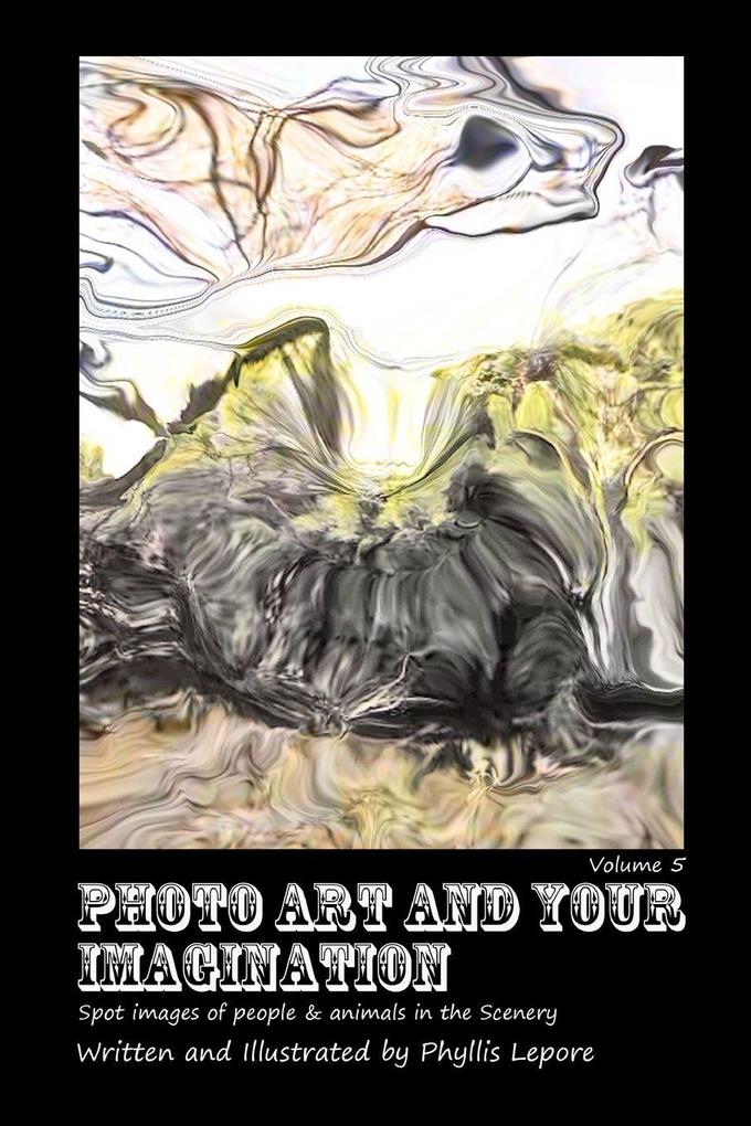 Photo Art and Your Imagination volume 5