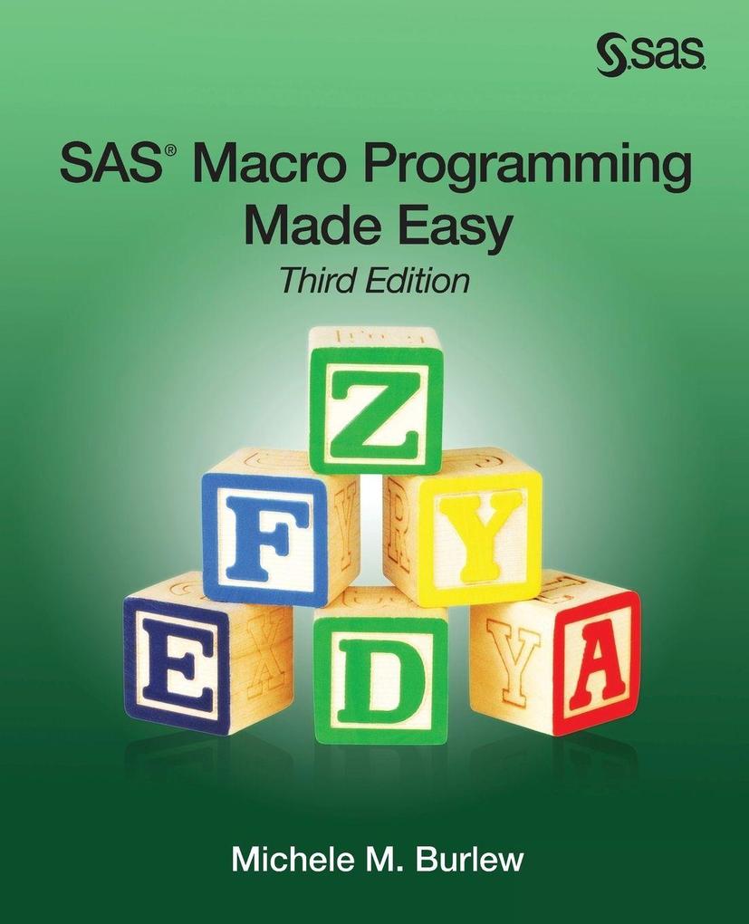 SAS Macro Programming Made Easy Third Edition