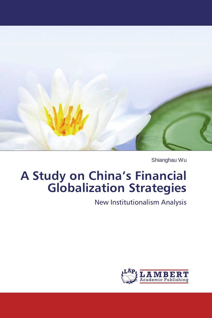 A Study on China's Financial Globalization Strategies