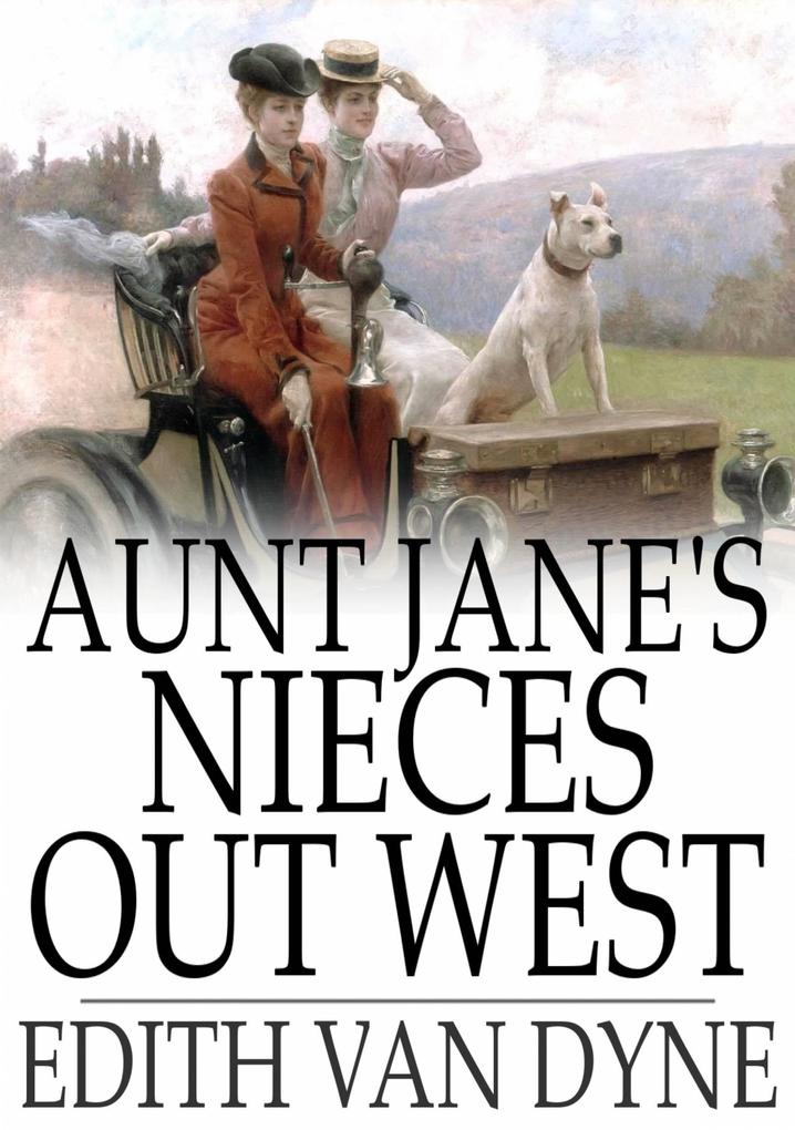 Aunt Jane‘s Nieces Out West