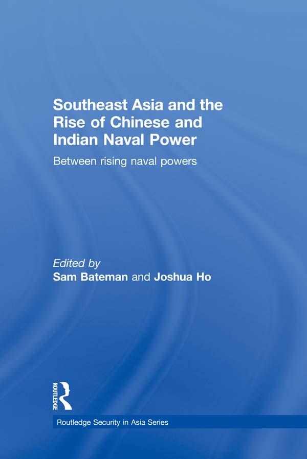 Southeast Asia and the Rise of Chinese and Indian Naval Power