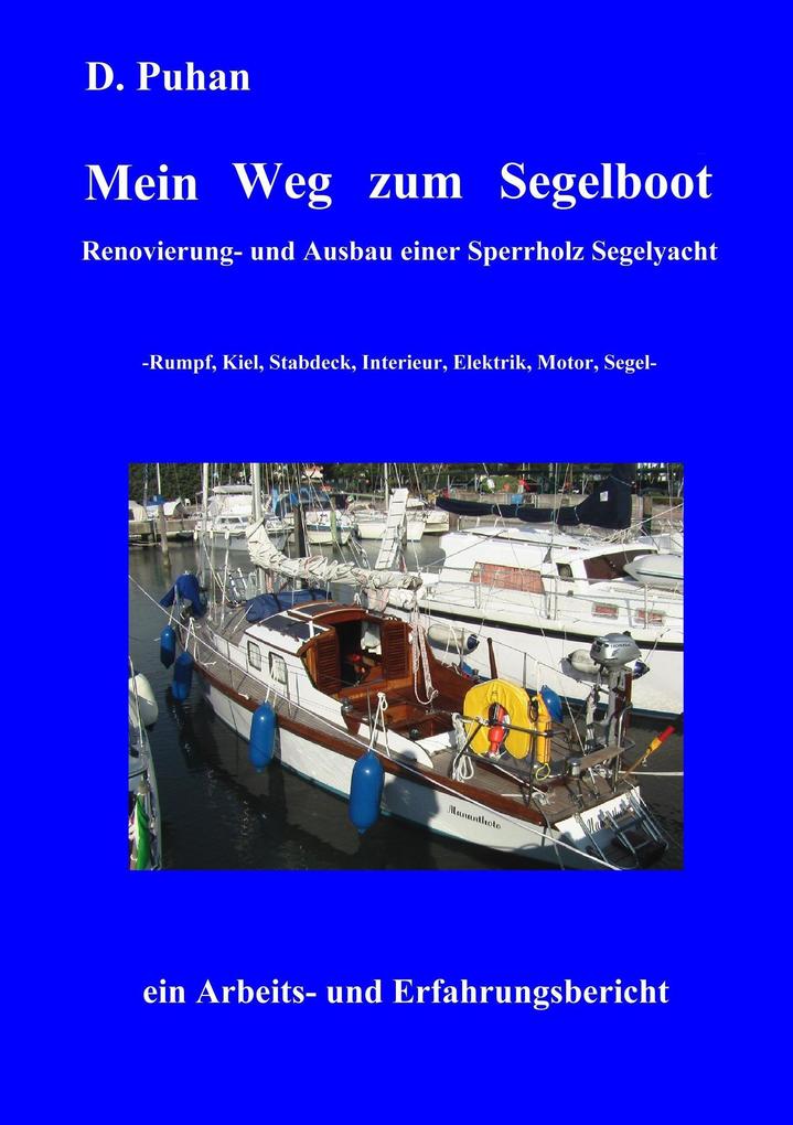 Mein Weg zum Segelboot - D. Puhan/ Detlef Puhan