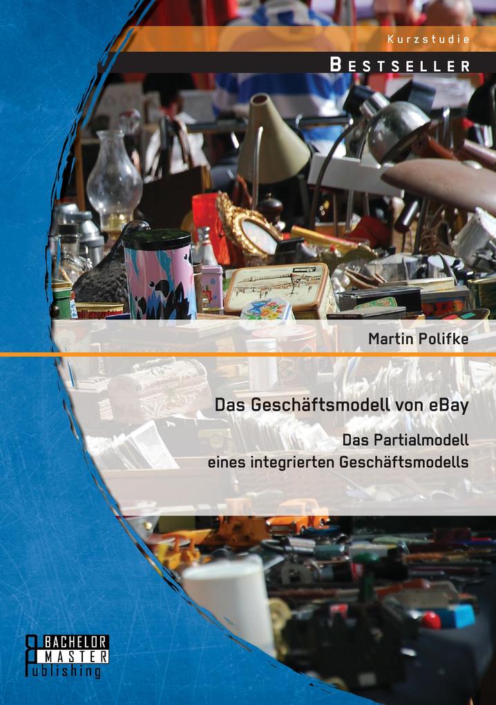 Das Geschäftsmodell von eBay: Das Partialmodell eines integrierten Geschäftsmodells