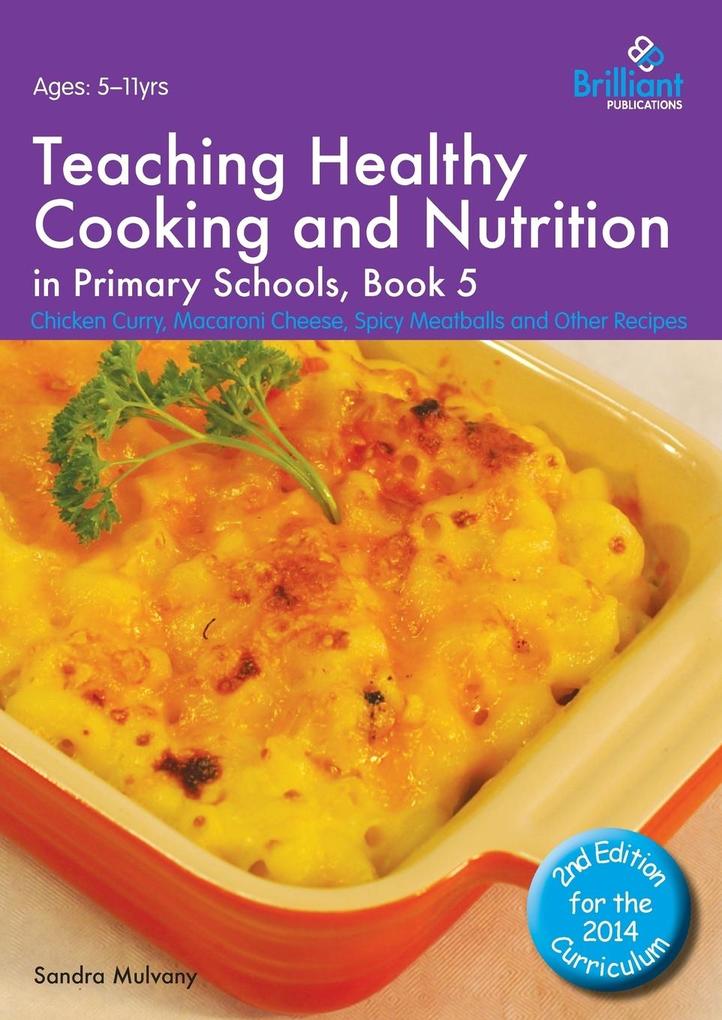 Teaching Healthy Cooking and Nutrition in Primary Schools Book 5