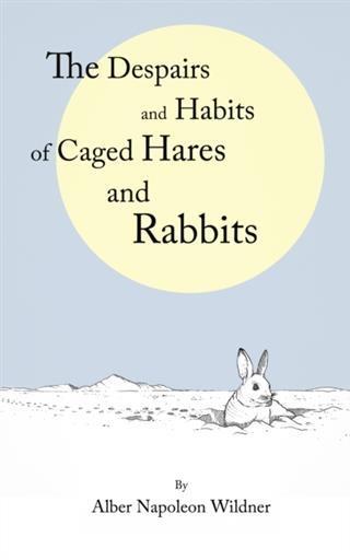 Despairs and Habits of Caged Hares and Rabbits