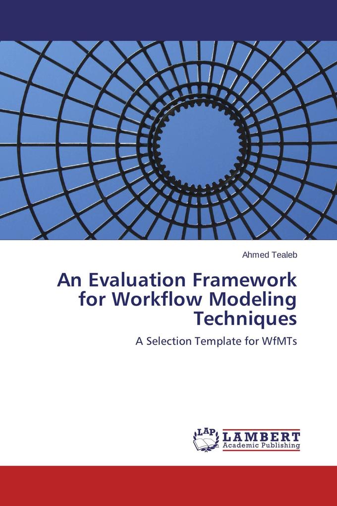 An Evaluation Framework for Workflow Modeling Techniques