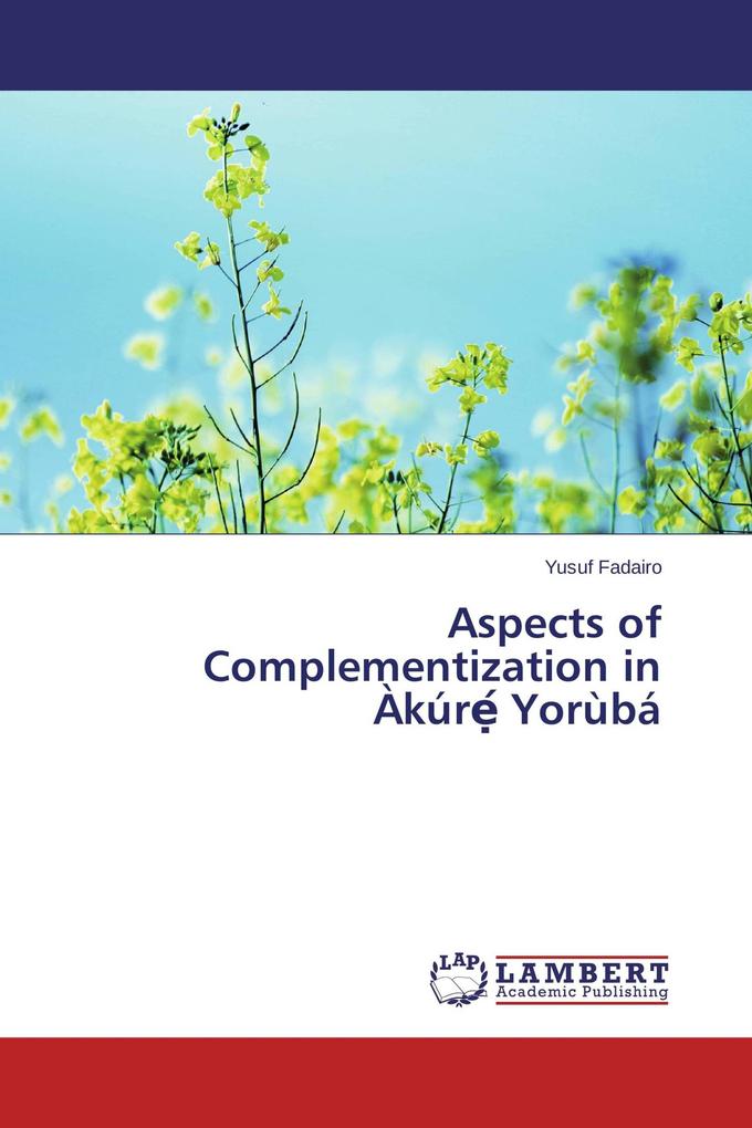 Aspects of Complementization in Àkúr Yorùbá