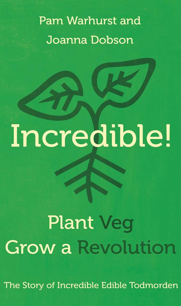 Incredible! Plant Veg Grow a Revolution
