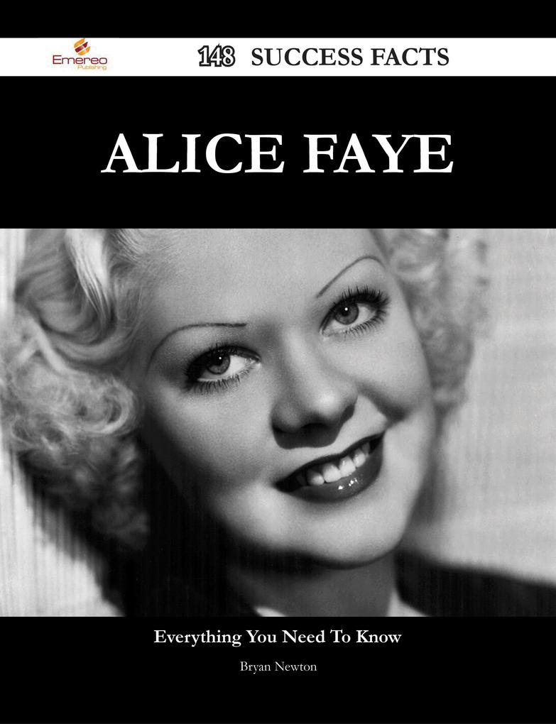 Alice Faye 148 Success Facts - Everything you need to know about Alice Faye