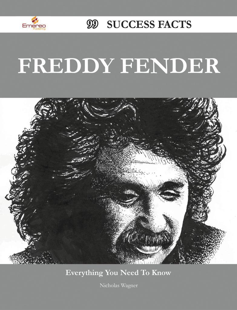Freddy Fender 99 Success Facts - Everything you need to know about Freddy Fender