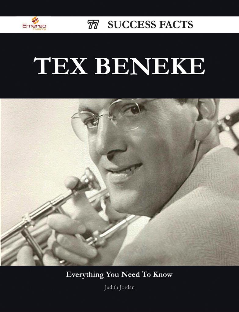 Tex Beneke 77 Success Facts - Everything you need to know about Tex Beneke