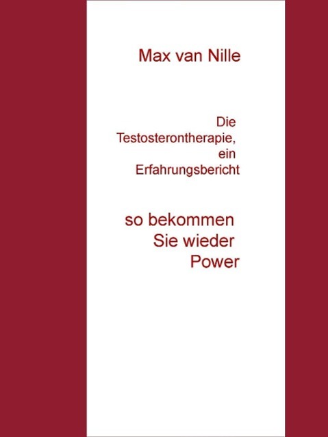 Die Testosterontherapie ein Erfahrungsbericht