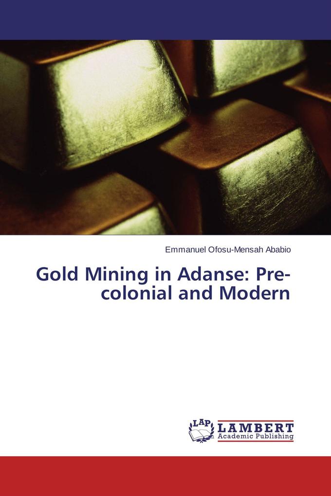 Gold Mining in Adanse: Pre-colonial and Modern