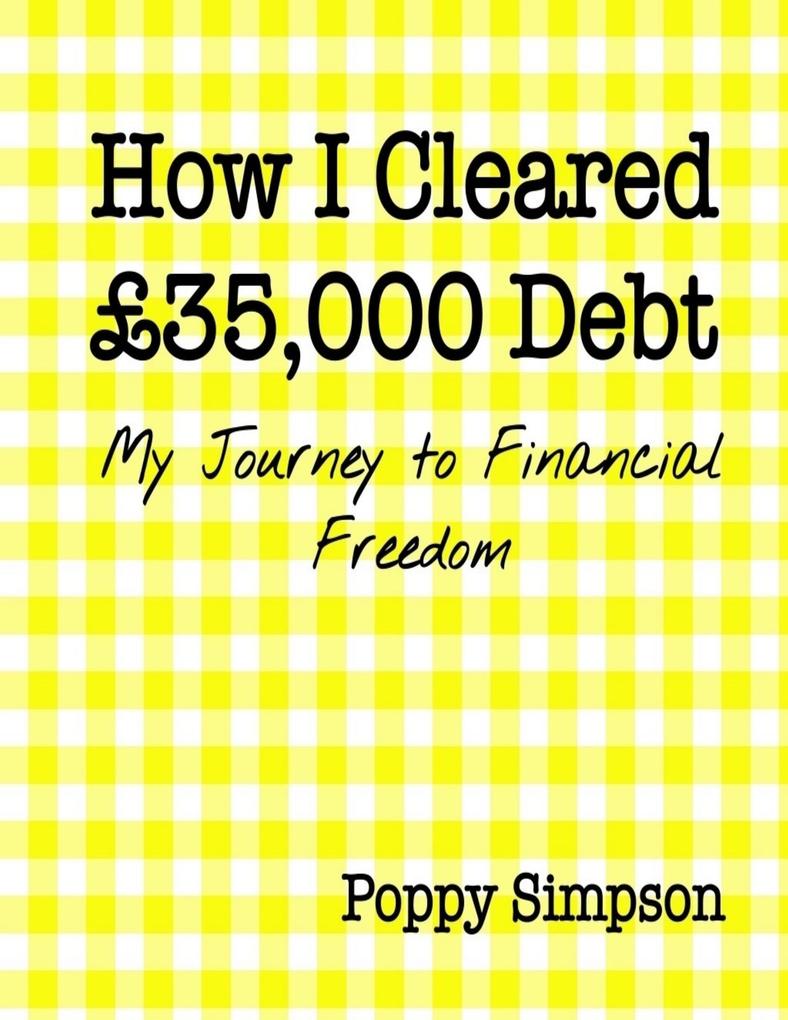 How I Cleared £35000 Debt - My Journey to Financial Freedom.