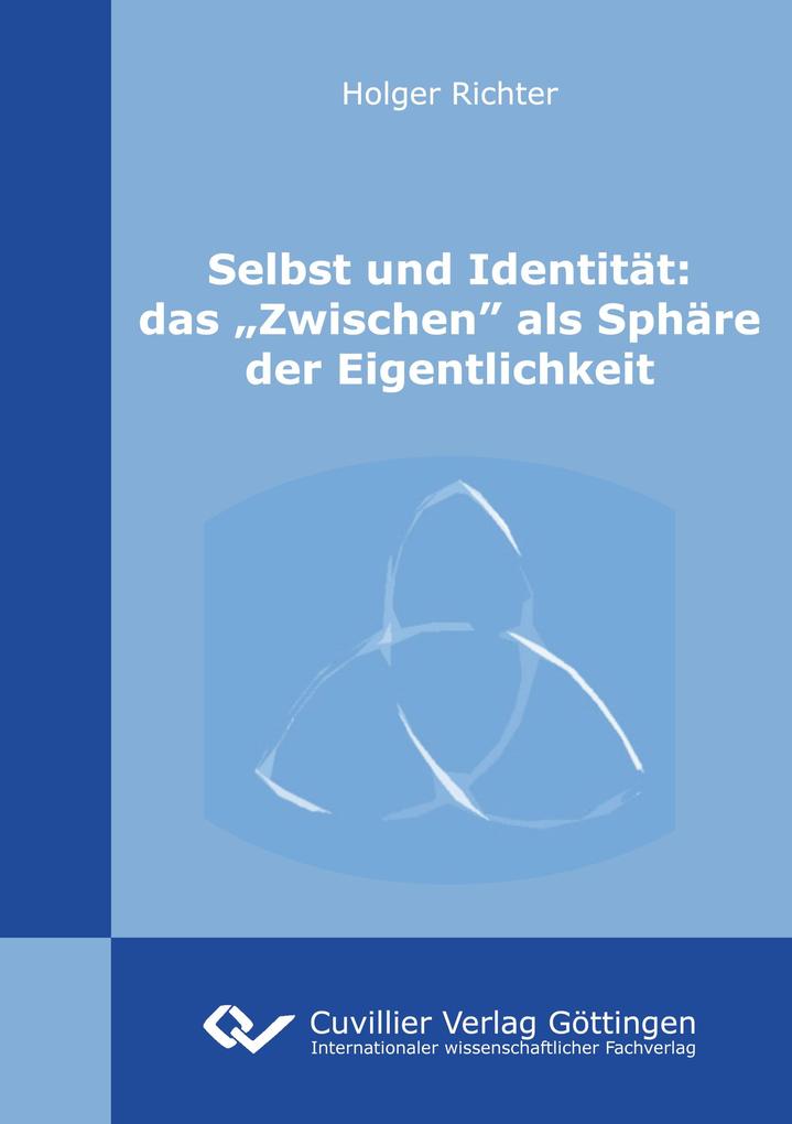 Selbst und Identität: das 'Zwischen' als Sphäre der Eigentlichkeit