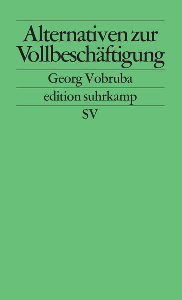 Alternativen zur Vollbeschäftigung