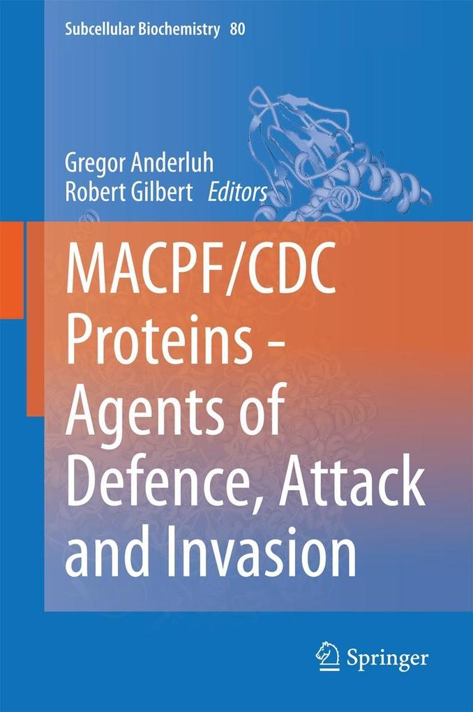 MACPF/CDC Proteins - Agents of Defence Attack and Invasion