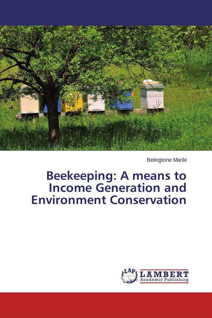 Beekeeping: A means to Income Generation and Environment Conservation