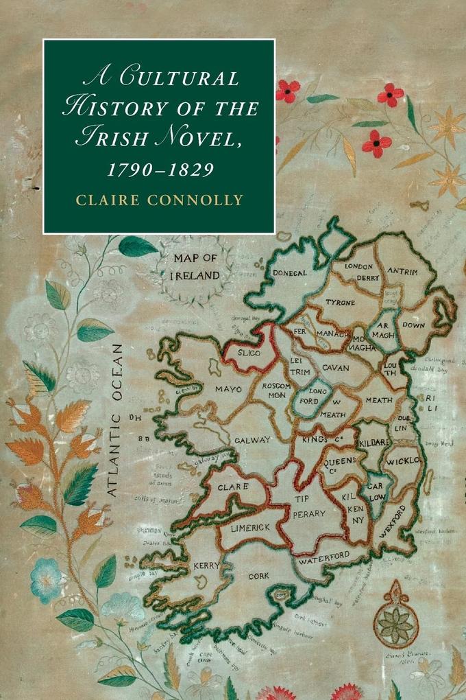 A Cultural History of the Irish Novel 1790 1829