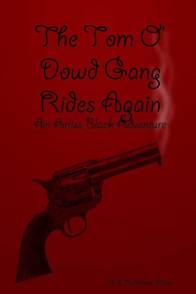 The Tom O' Dowd Gang Rides Again