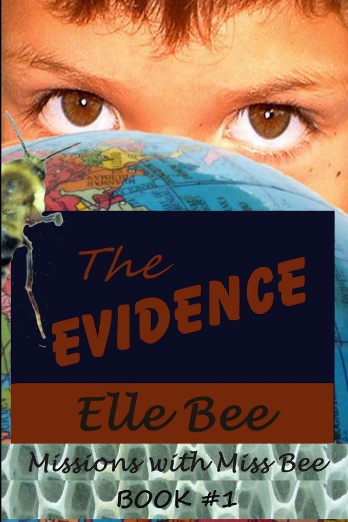 The Evidence (Missions with Miss Bee #1)