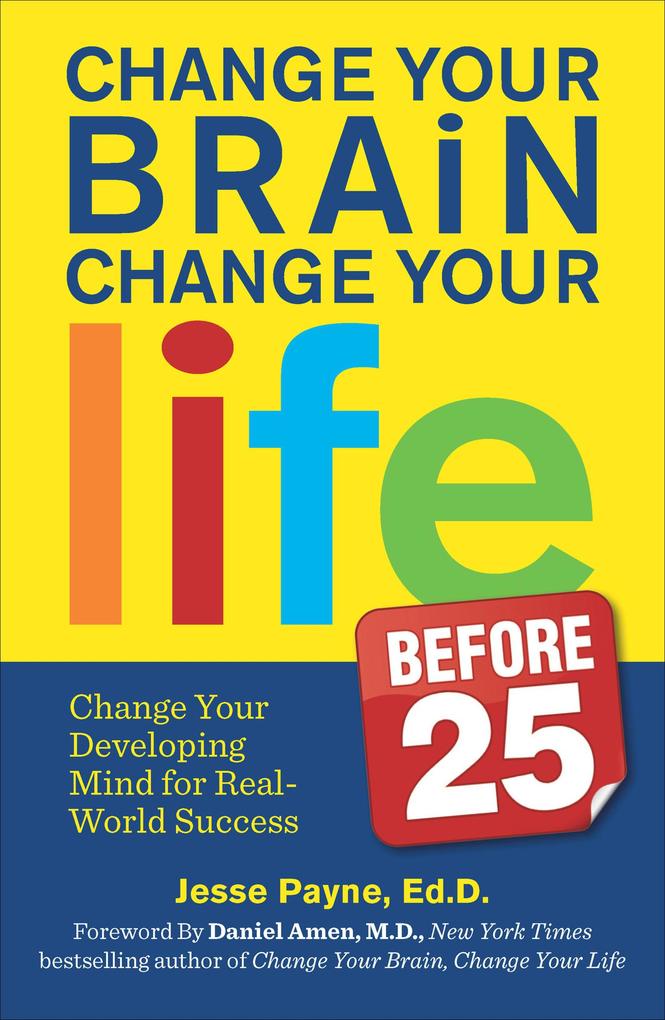 Change Your Brain Change Your Life Before 25