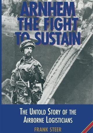 Arnhem The Fight to Sustain