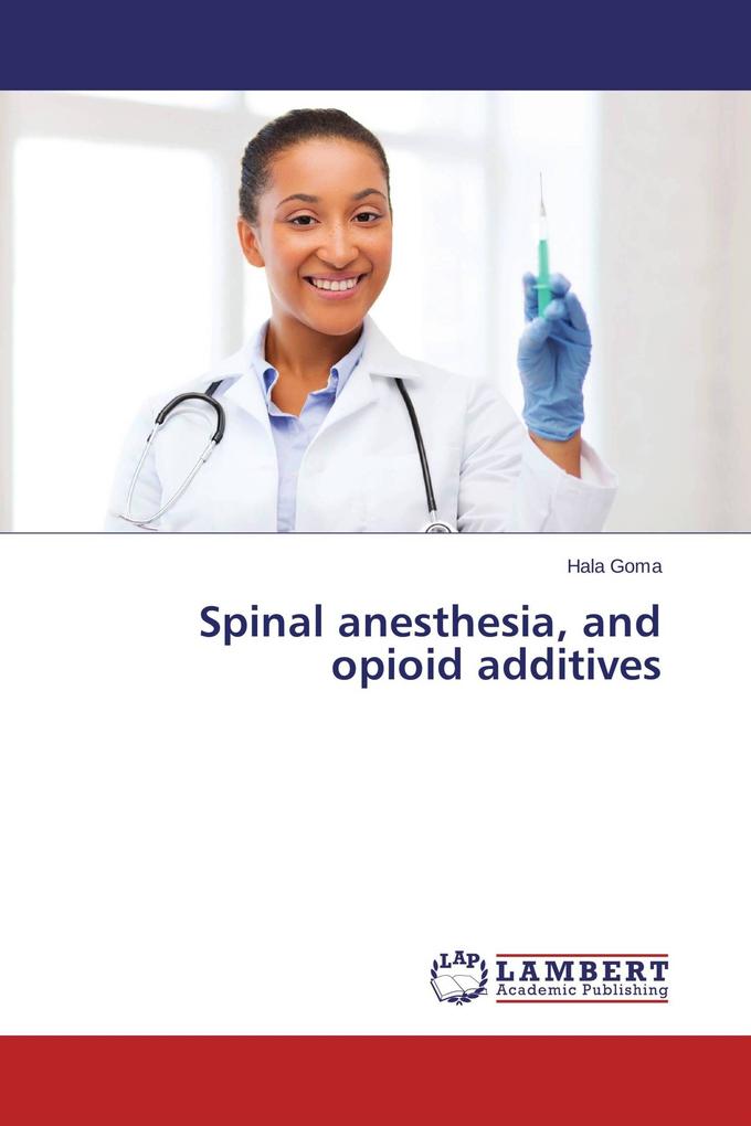 Spinal anesthesia and opioid additives