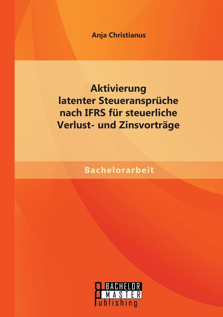 Aktivierung latenter Steueransprüche nach IFRS für steuerliche Verlust- und Zinsvorträge