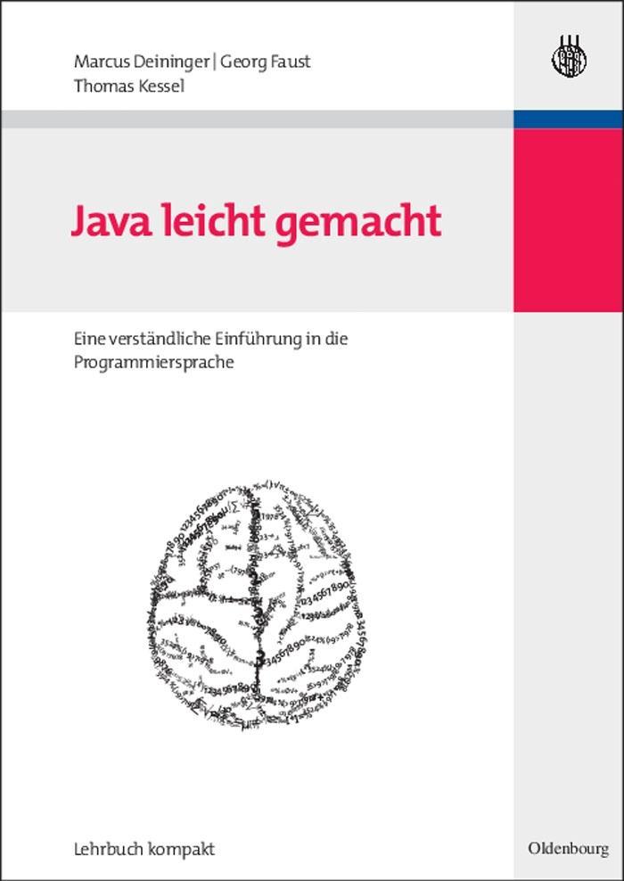 Java leicht gemacht - Marcus Deininger/ Georg Faust/ Thomas Kessel