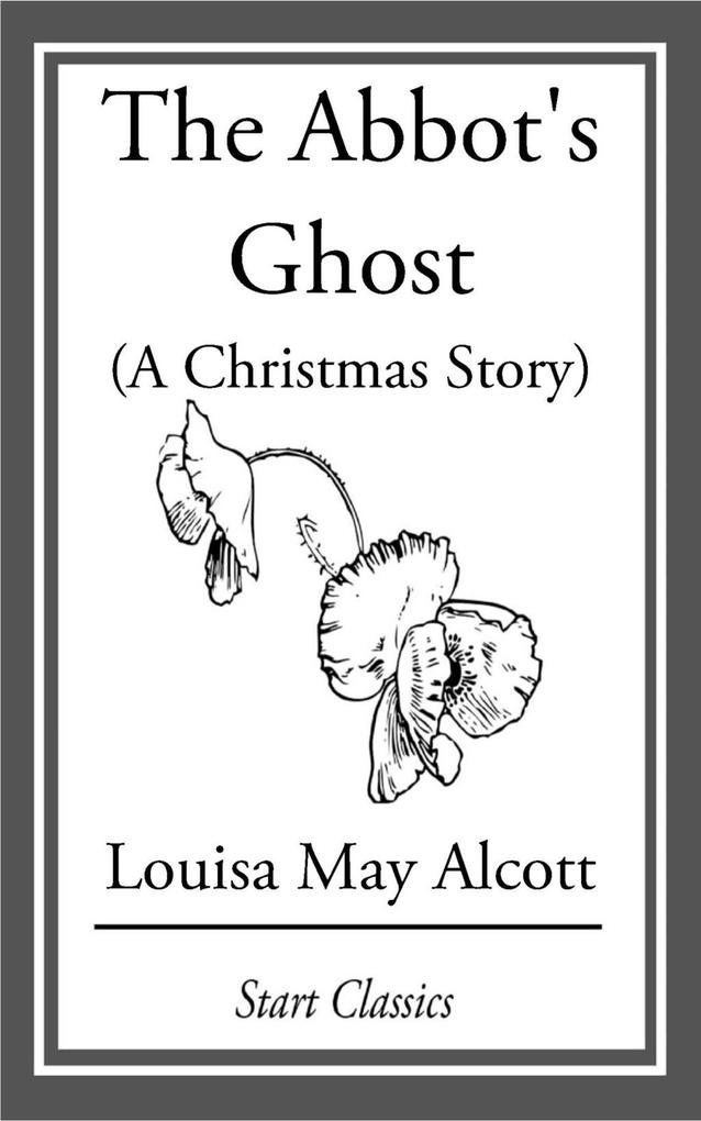 The Abbot‘s Ghost (A Christmas Story)