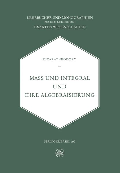 Mass und Integral und ihre Algebraisierung