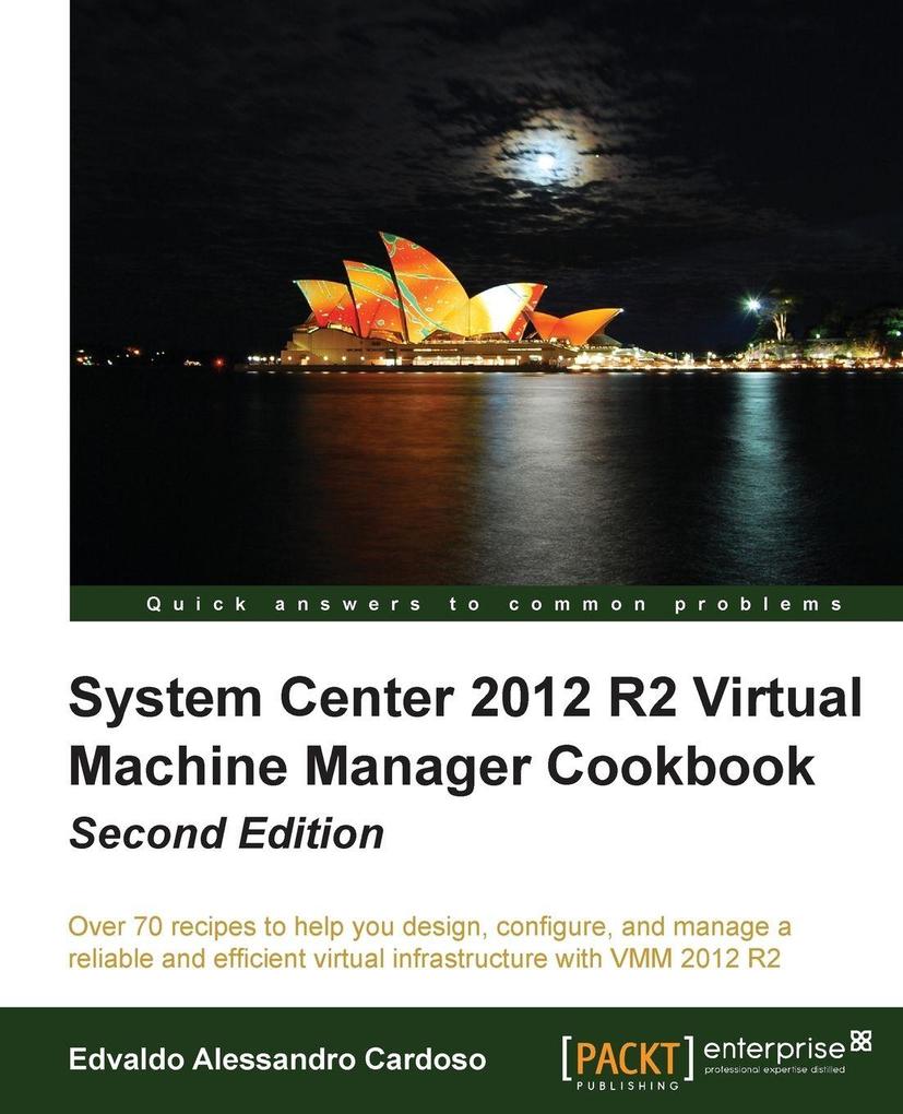 System Center 2012 R2 Virtual Machine Manager Cookbook (Update)
