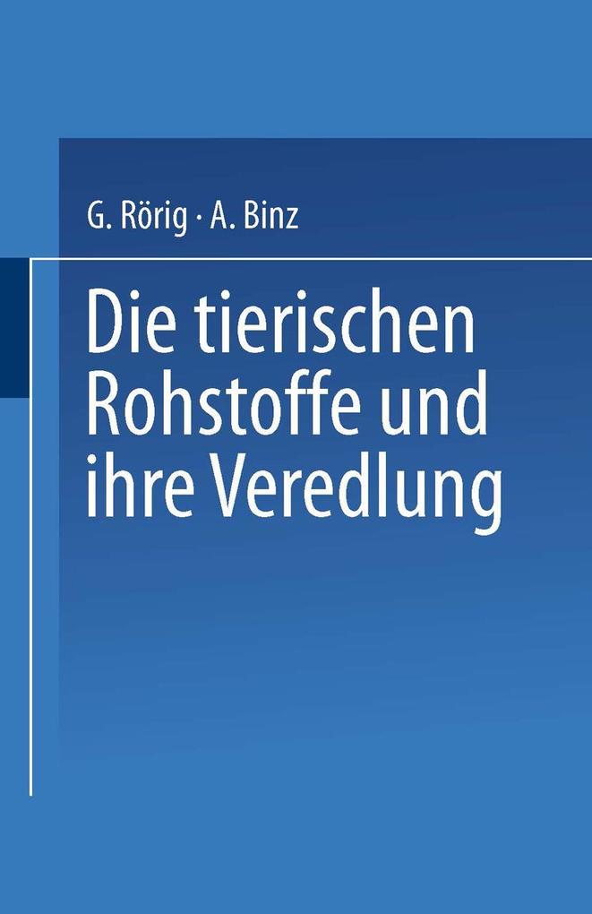 Die tierischen Rohstoffe und ihre Veredlung