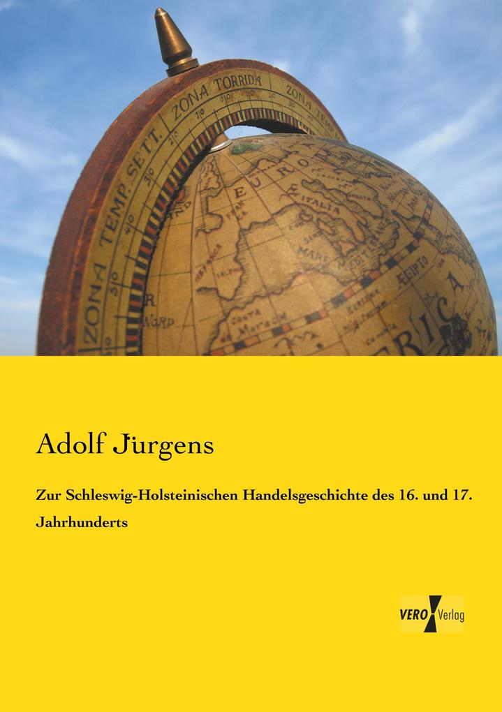 Zur Schleswig-Holsteinischen Handelsgeschichte des 16. und 17. Jahrhunderts