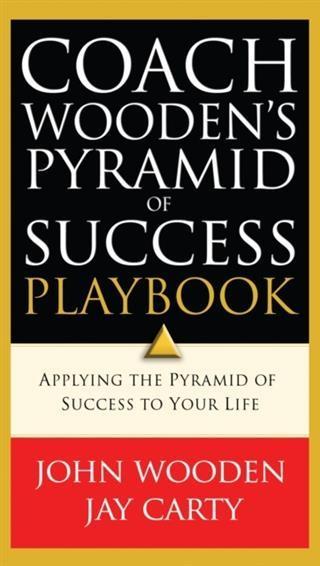 Coach Wooden's Pyramid of Success Playbook - John Wooden