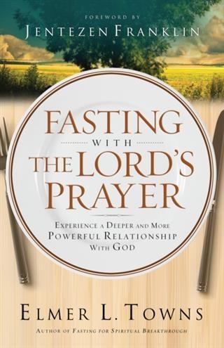 Fasting with the Lord‘s Prayer