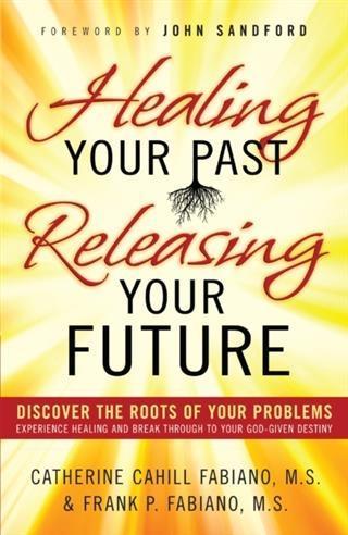 Healing Your Past Releasing Your Future