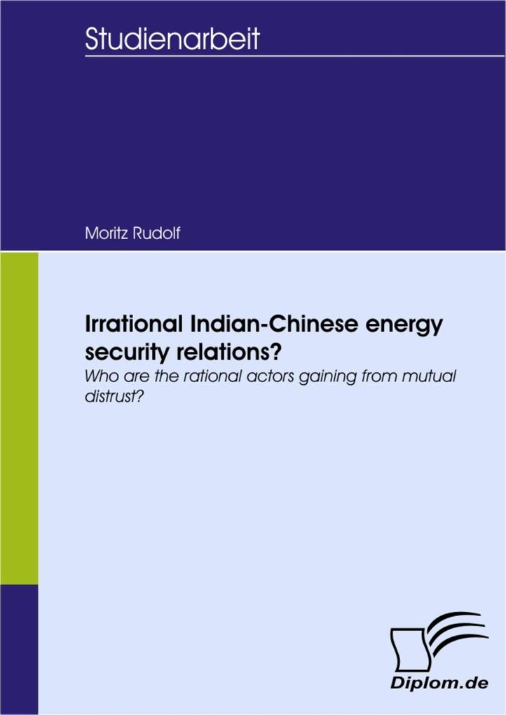 Irrational Indian-Chinese energy security relations?