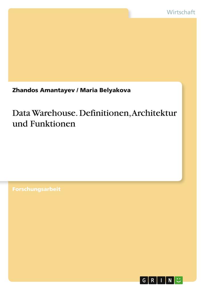 Data Warehouse. Definitionen Architektur und Funktionen